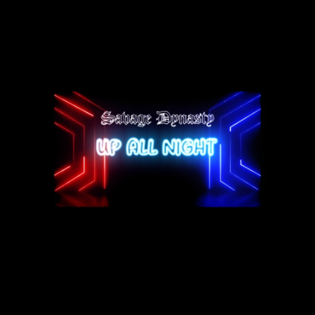 Savage Dynasty - UP ALL NIGHT (SINGLE)
